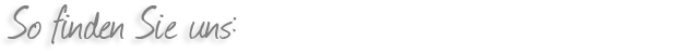 So finden Sie uns: