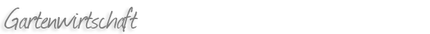 Gartenwirtschaft