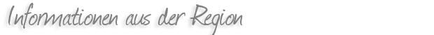 Informationen aus der Region